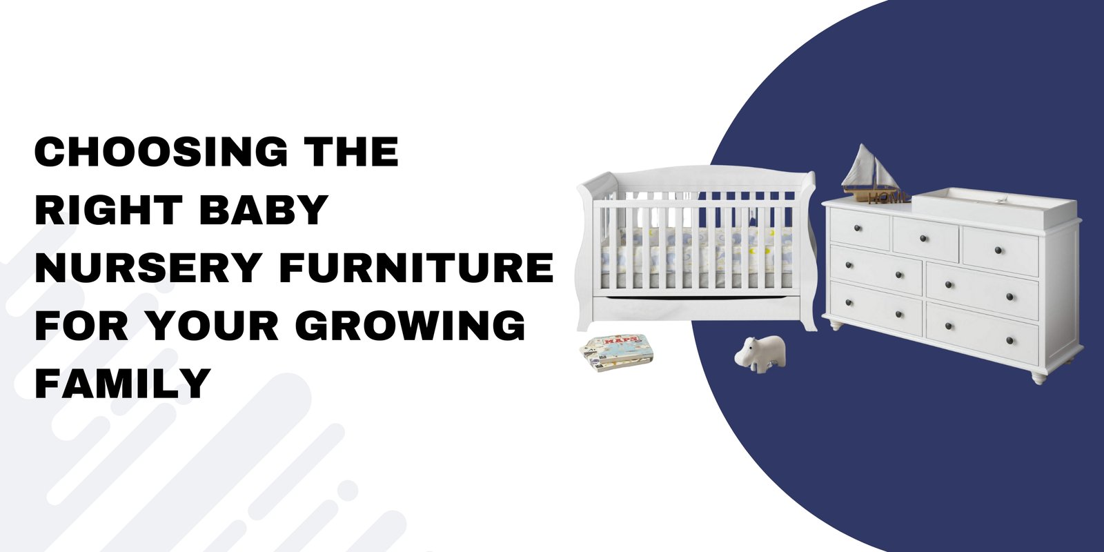 Choosing the Right Baby Nursery Furniture for Your Growing Family