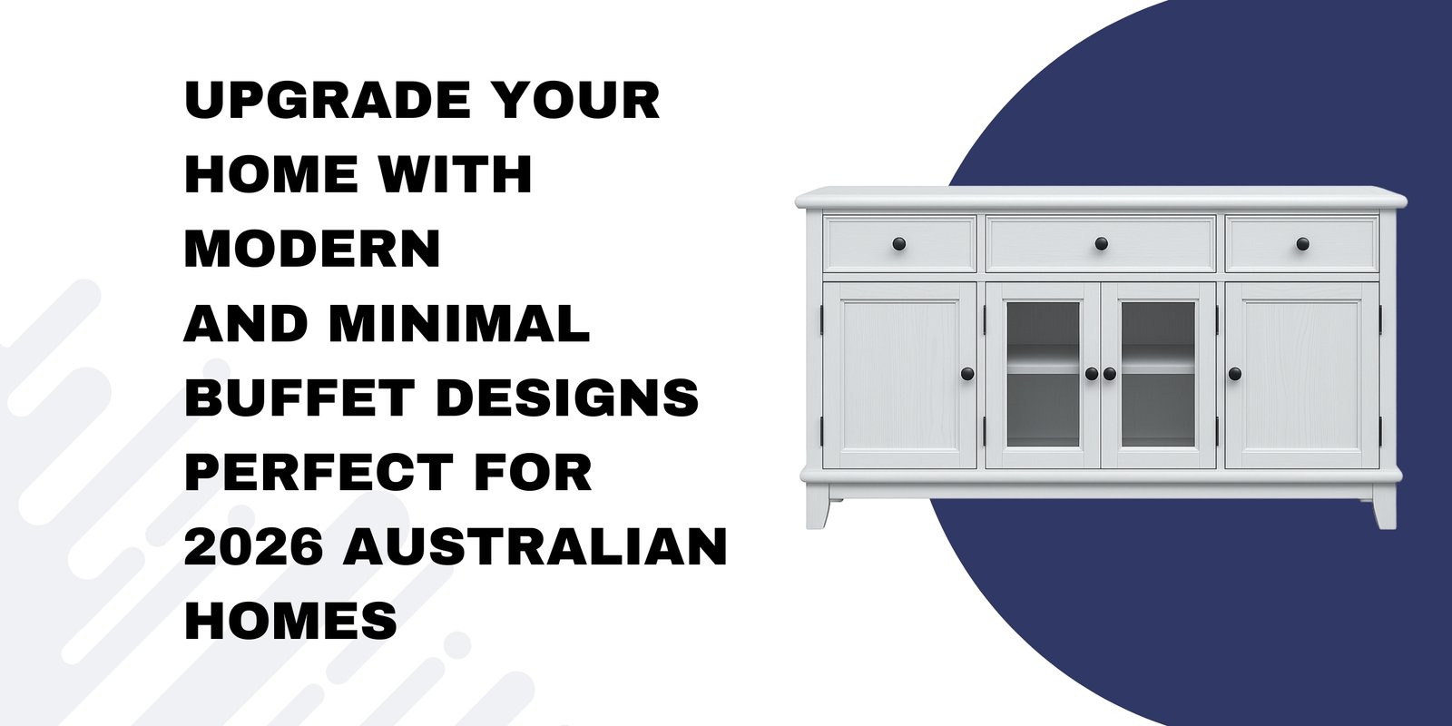 Upgrade Your Home with Modern and Minimal Buffet Designs Perfect for 2026 Australian Homes