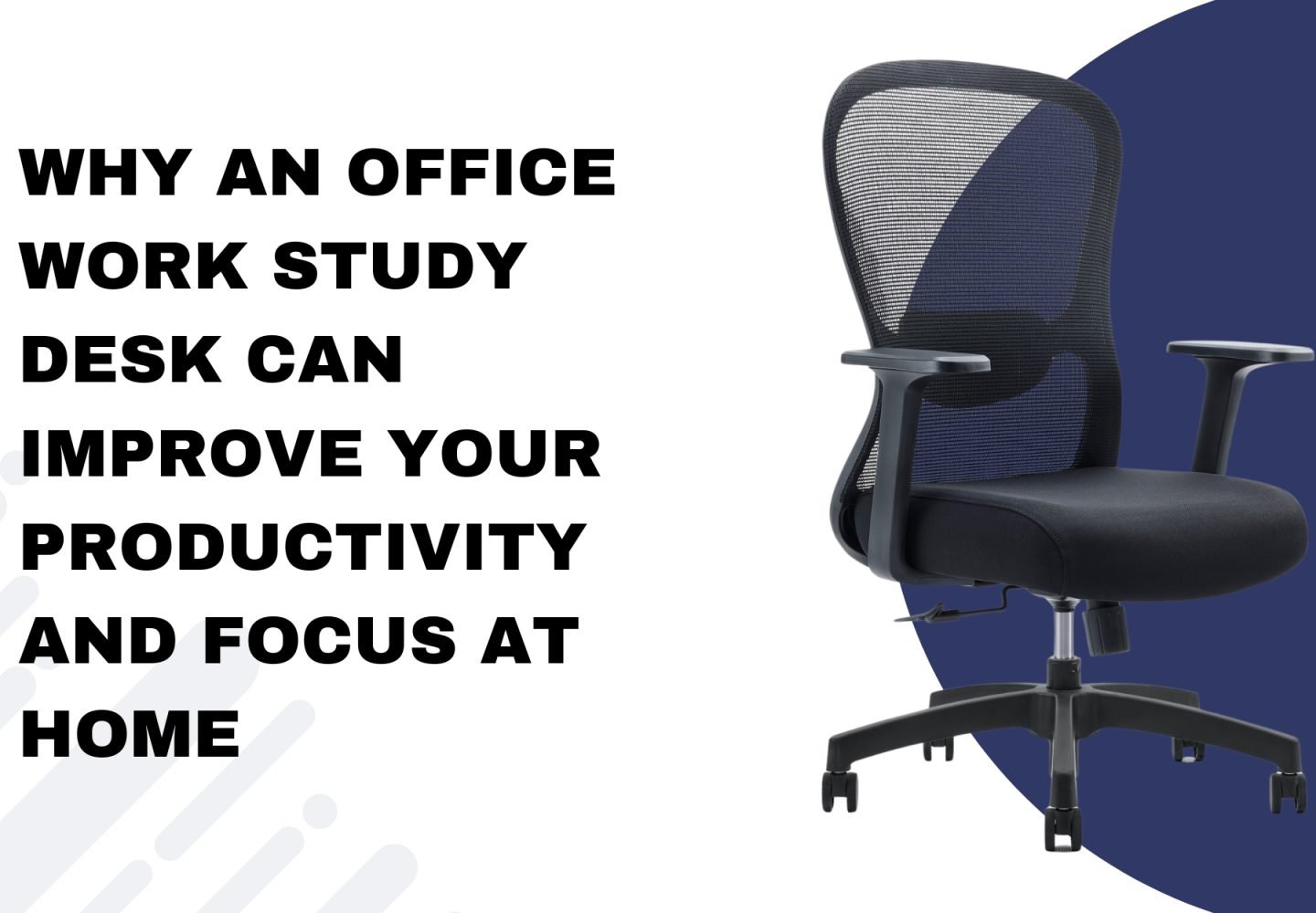 Why an Office Work Study Desk Can Improve Your Productivity and Focus at Home