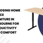 Choosing Home Office Furniture in Melbourne for Productivity and Comfort