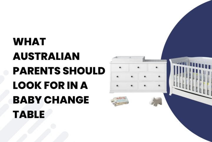 What Australian Parents Should Look for in a Baby Change Table
